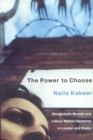 The Power to Choose : Bangladeshi Women and Labour Market Decisions in London and Dhaka - eBook