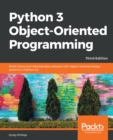 Python 3 Object-Oriented Programming. : Build robust and maintainable software with object-oriented design patterns in Python 3.8 - eBook