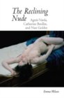 The Reclining Nude : Agnes Varda, Catherine Breillat, and Nan Goldin - Book