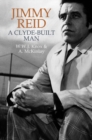 Jimmy Reid : A Clyde-built man - Book