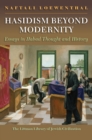 Hasidism Beyond Modernity : Essays in Habad Thought and History - eBook