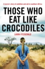 Those Who Eat Like Crocodiles - eBook