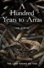 A Hundred Years to Arras - Book