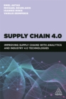 Supply Chain 4.0 : Improving supply chains with analytics and Industry 4.0 technologies - Book