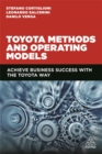 Toyota Methods and Operating Models : Achieve Business Success with the Toyota Way - Book