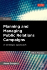 Planning and Managing Public Relations Campaigns : A Strategic Approach - eBook