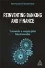 Reinventing Banking and Finance : Frameworks to Navigate Global Fintech Innovation - Book
