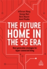 The Future Home in the 5G Era : Next Generation Strategies for Hyper-connected Living - Book