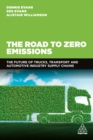 The Road to Zero Emissions : The Future of Trucks, Transport and Automotive Industry Supply Chains - eBook