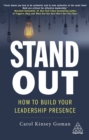 Stand Out : How to Build Your Leadership Presence - eBook