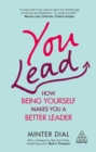 You Lead : How Being Yourself Makes You a Better Leader - eBook