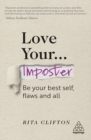 Love Your Imposter : Be Your Best Self, Flaws and All - eBook