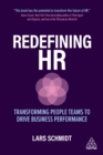 Redefining HR : Transforming People Teams to Drive Business Performance - eBook