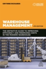 Warehouse Management : The Definitive Guide to Improving Efficiency and Minimizing Costs in the Modern Warehouse - Book