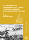 Technologie du harponnage sur la cote Pacifique du desert d'Atacama (nord du Chili) - eBook