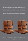 Roman Amphorae in Neuss: Augustan to Julio-Claudian Contexts - Book