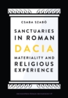 Sanctuaries in Roman Dacia : Materiality and Religious Experience - Book