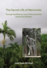 The Secret Life of Memorials: Through the Memory Lens of the Australian South Sea Islanders - eBook