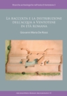 La raccolta e la distribuzione dell’acqua a Ventotene in eta romana - Book