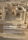 Greco-Roman Cities at the Crossroads of Cultures: The 20th Anniversary of Polish-Egyptian Conservation Mission Marina el-Alamein - Book