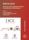 RACTA 2018: Ricerche di Archeologia Cristiana, Tardantichita e Altomedioevo - Book