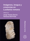 Imagenes, lengua y creencias en Lusitania romana - Book