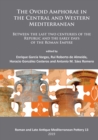 The Ovoid Amphorae in the Central and Western Mediterranean : Between the last two centuries of the Republic and the early days of the Roman Empire - Book