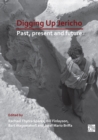 Digging Up Jericho : Past, Present and Future - Book