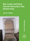 Bar Locks and Early Church Security in the British Isles - Book