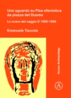Uno sguardo su Pisa ellenistica da piazza del Duomo : Lo scavo del saggio D 1985-1988 - Book