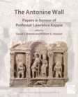 The Antonine Wall: Papers in Honour of Professor Lawrence Keppie - Book