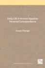 Daily Life in Ancient Egyptian Personal Correspondence - Book