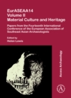 EurASEAA14 Volume II: Material Culture and Heritage : Papers from the Fourteenth International Conference of the European Association of Southeast Asian Archaeologists - eBook