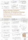 Henry Hunter Calvert's Collection of Amphora Stamps and that of Sidney Smith Saunders - Book