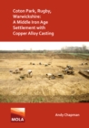 Coton Park, Rugby, Warwickshire: A Middle Iron Age Settlement with Copper Alloy Casting - Book