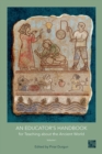 An Educator's Handbook for Teaching about the Ancient World - Book