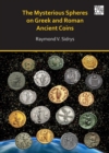 The Mysterious Spheres on Greek and Roman Ancient Coins - eBook