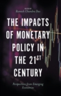 The Impacts of Monetary Policy in the 21st Century : Perspectives from Emerging Economies - eBook