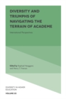 Diversity and Triumphs of Navigating the Terrain of Academe : International Perspectives - Book