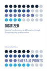 Digitized : Industry Transformation and Disruption through Entrepreneurship and Innovation - Book
