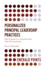 Personalized Principal Leadership Practices : Eight Strategies For Leading Equitable, High Achieving Schools - Book