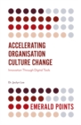 Accelerating Organisation Culture Change : Innovation Through Digital Tools - Book