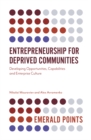 Entrepreneurship for Deprived Communities : Developing Opportunities, Capabilities and Enterprise Culture - eBook