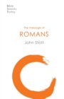 The Message of Romans : God's Good News For The World - Book