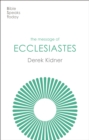 The Message of Ecclesiastes : A Time To Mourn And A Time To Dance - Book