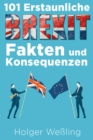 101 Erstaunliche Brexit Fakten und Konsequenzen - eBook
