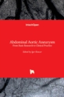 Abdominal Aortic Aneurysm : From Basic Research to Clinical Practice - Book