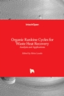 Organic Rankine Cycles for Waste Heat Recovery : Analysis and Applications - Book