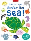 Lots to Spot Sticker Book: Under the Sea! - Book