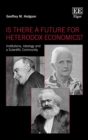 Is There a Future for Heterodox Economics? - eBook